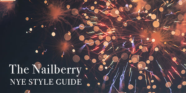 The Nailberry NYE Style Guide